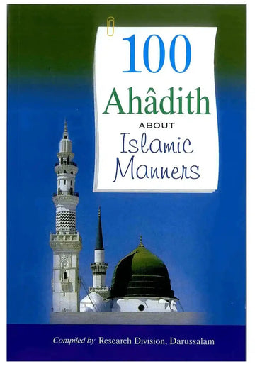 100 Timeless Ahadith on Islamic Manners - Darussalam