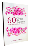 60 Great Women Enshrined in Islamic History - Darussalam