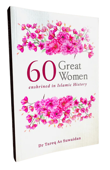 60 Great Women Enshrined in Islamic History - Darussalam