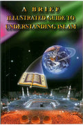 A Brief Illustrated Guide to Understanding Islam - Darussalam