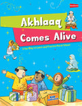 Akhlaaq Comes Alive (A Fun Way To Learn And practice Moral Values) - Darussalam