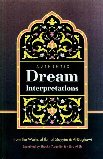 Authentic Dream Interpretations by Shaykh 'Abdullah ibn Jaru Allah - Darussalam