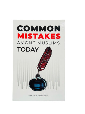 Common Mistakes Among Muslims Today - By Abu Zayd Kamran Ali - Darussalam