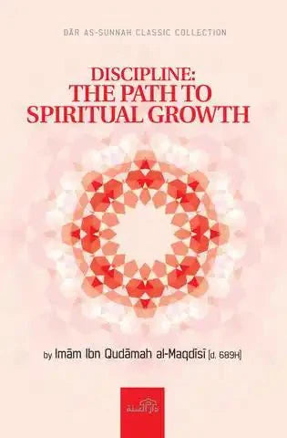 Discipline The Path To Spiritual Growth - Darussalam