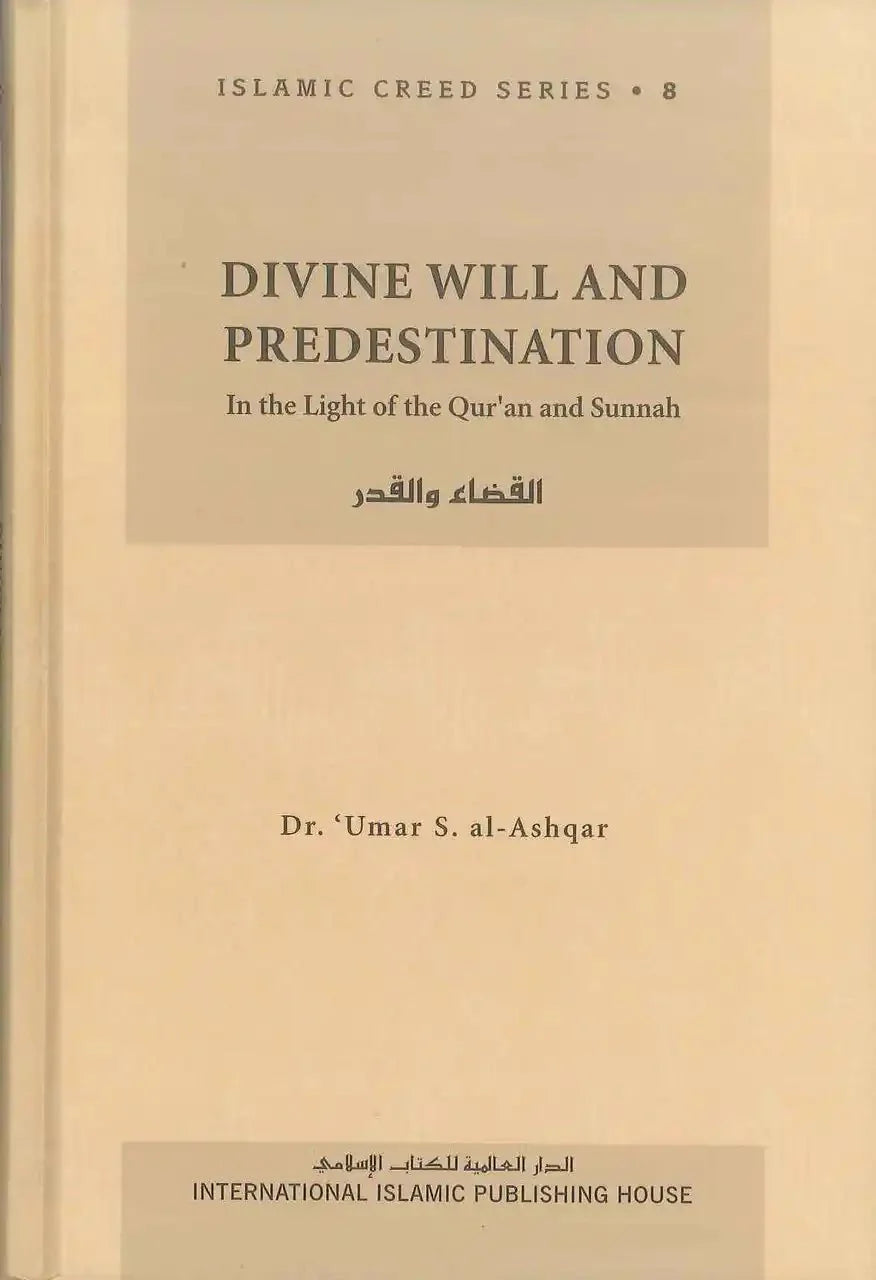 Divine Will and Predestination : Islamic Creed Series 8 - Darussalam