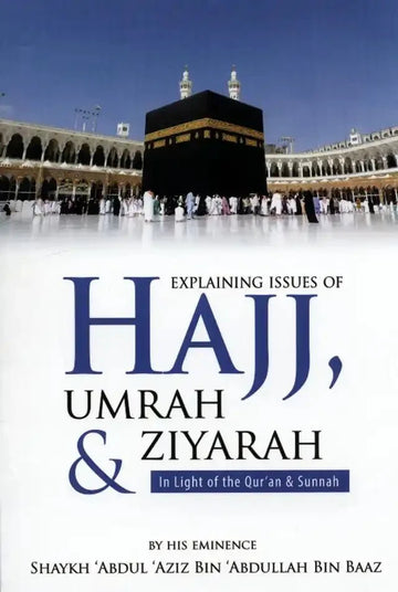 Explaining Issues Of Hajj Umrah & Ziyarah(in Light Of The Quran & Sunnah) - Darussalam