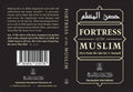 Fortress Of The Muslim (Du'a From The Qur'an & Sunnah) - Darussalam