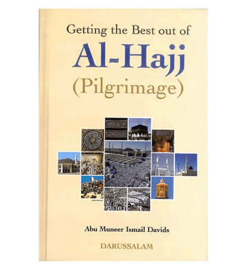 Getting the Best out of Al - Hajj (Pilgrimage) - Darussalam