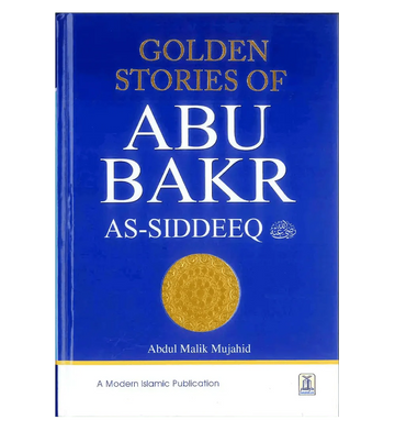Golden Stories of Abu Bakr As - Siddeeq رضی الله عنهُ - Darussalam