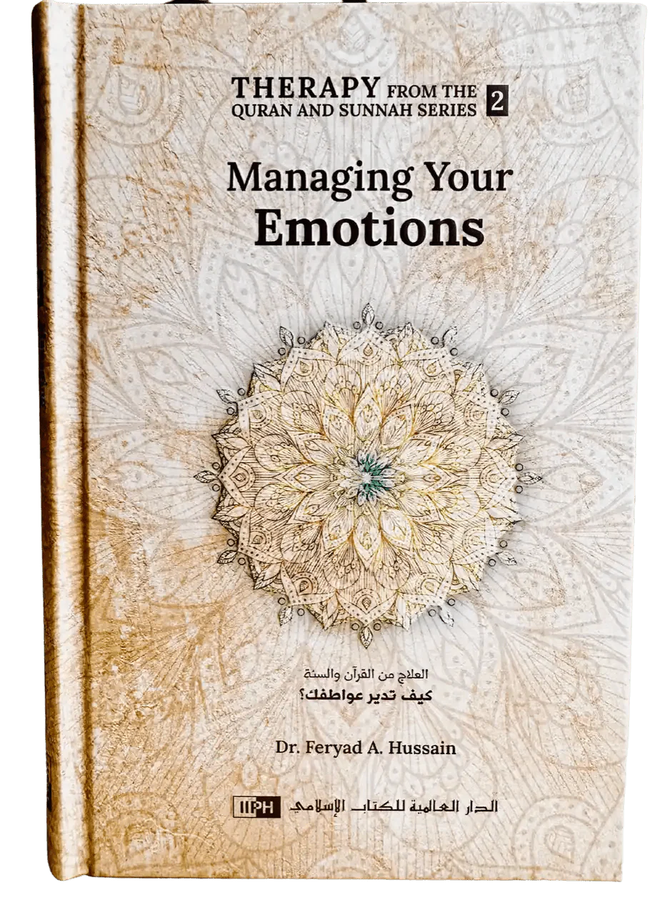 Managing Your Emotions (Therapy from Quran and Sunnah - 2) - Darussalam