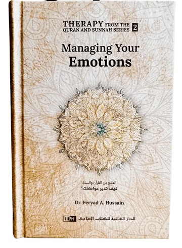 Managing Your Emotions (Therapy from Quran and Sunnah - 2) - Darussalam