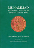 Muhammad Messenger of Allah Ash - Shifa of Qadi‘Iyad Hard Back - Darussalam