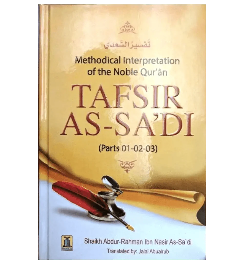 Tafsir As - Sa'di(Parts 01,02,03) Methodical Interpretation Of The Noble Quran - Darussalam
