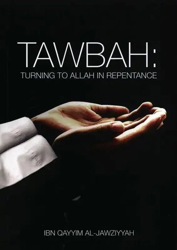 Tawbah:Turning To Allah In Repentance - Darussalam
