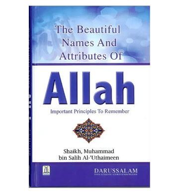 The Beautiful Names and Attributes of ALLAH - Darussalam