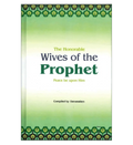 The Honorable Wives of the Prophet صلی الله علیه وآلهِ وسلم - Darussalam