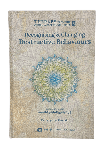 Therapy from Quran and Sunnah 3 - Recognising and Changing destructive Behaviours - Darussalam