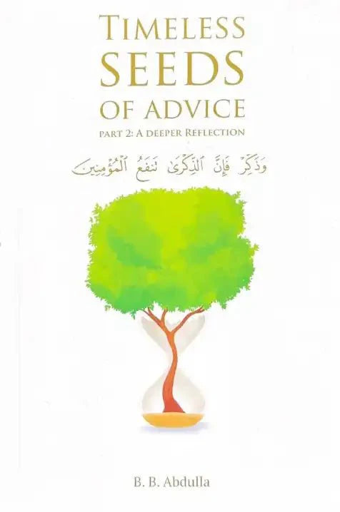 Timeless Seeds of Advice Part 2 (A Deeper Reflection) - Darussalam