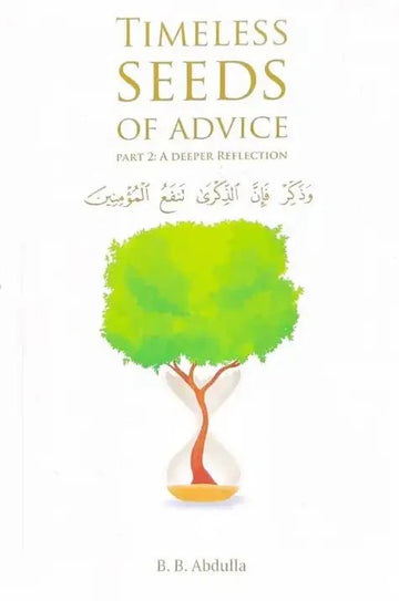 Timeless Seeds of Advice Part 2 (A Deeper Reflection) - Darussalam
